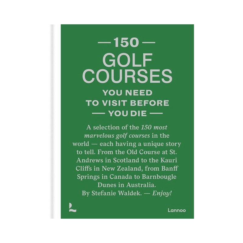 150 golf courses you need to visit before you die | Sportboek (EN) | Stefanie Waldek