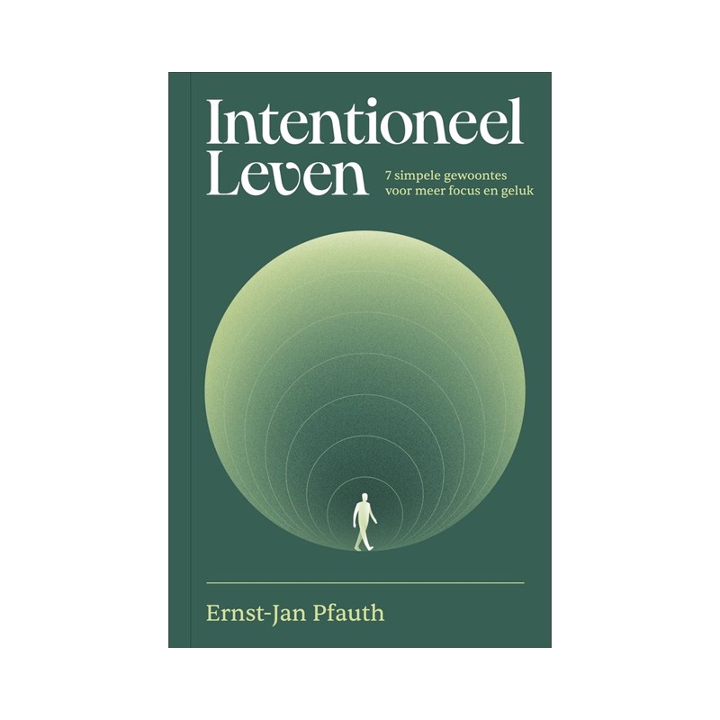 Intentioneel leven | Managementboek | Ernst-Jan Pfauth