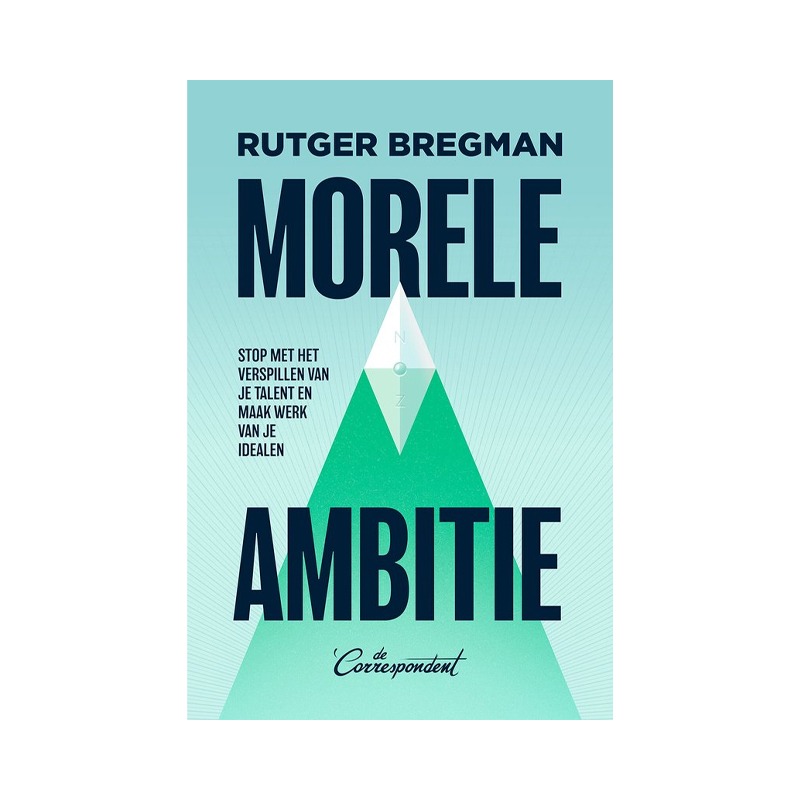 Morele Ambitie | Managementboek | Rutger Bregman