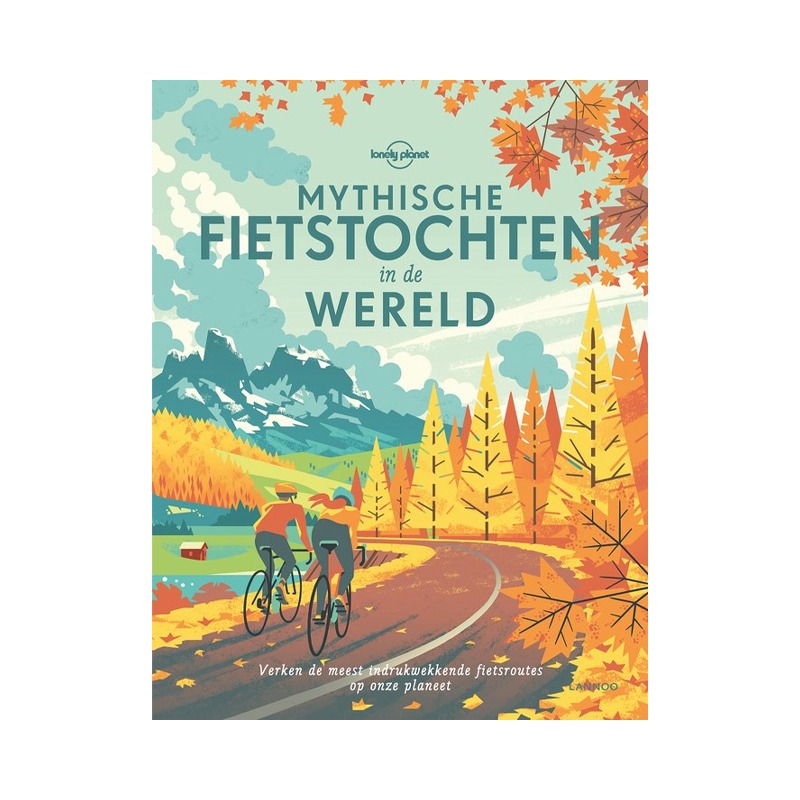 Mytische fietstochten in de wereld | Reisboek | Lonely Planet