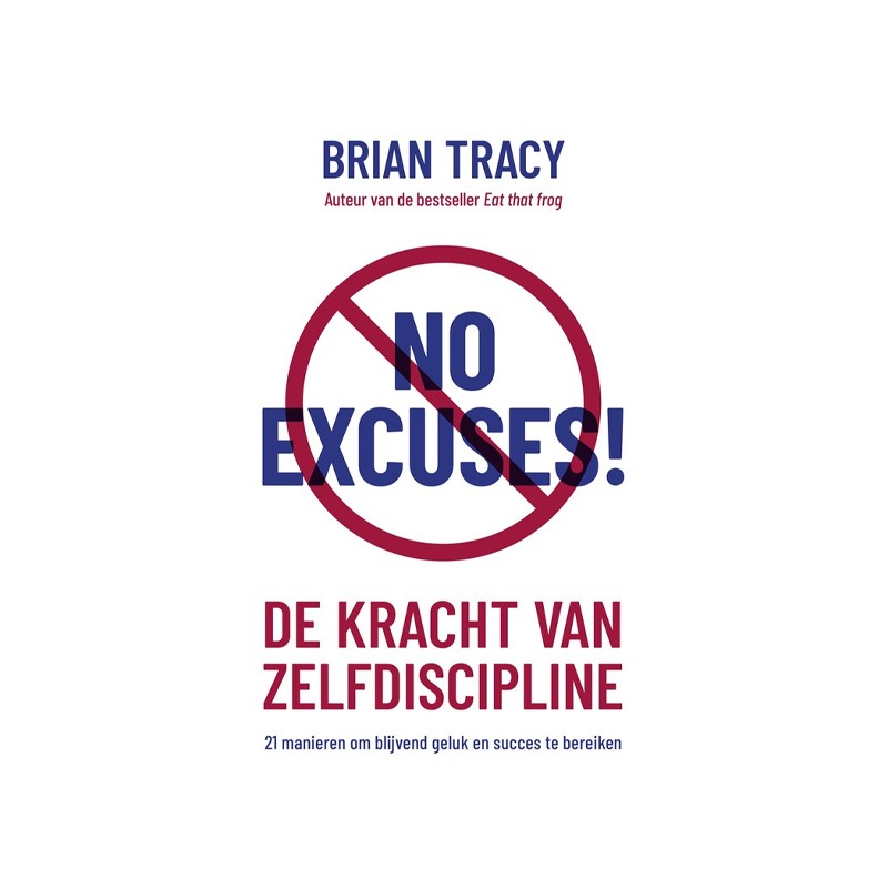 No excuses! | Managementboek | Brian Tracy