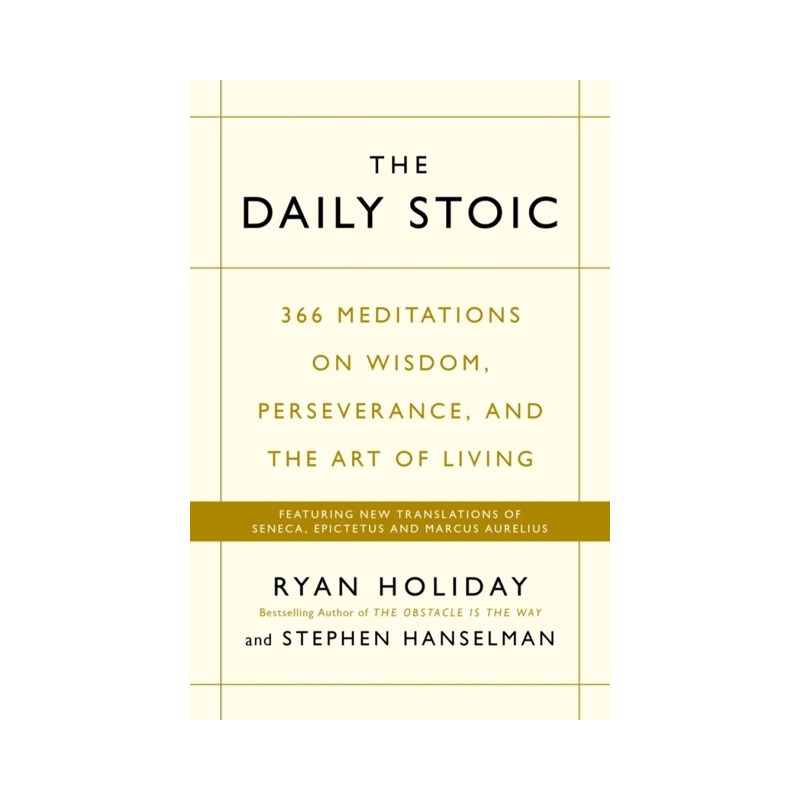 The daily stoic | Ryan Holiday