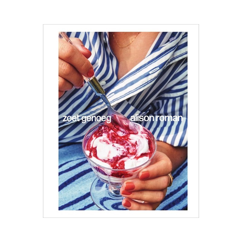 Zoet genoeg | Kookboek | Alison Roman